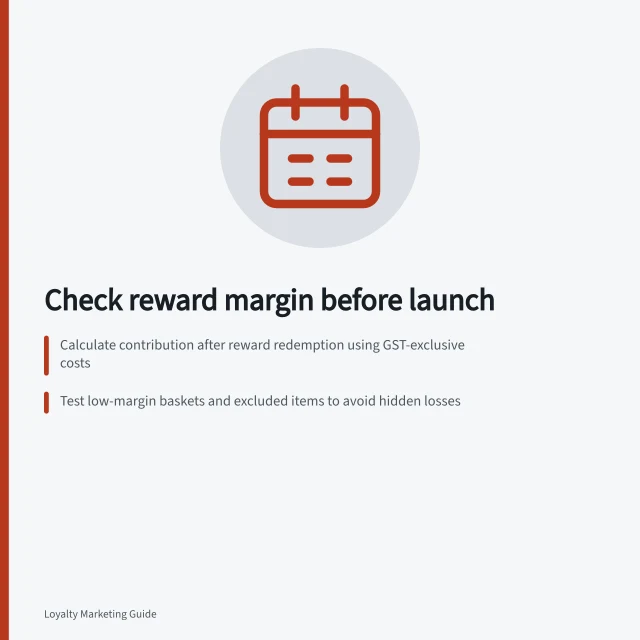 Check reward margin before launch: Calculate contribution after reward redemption using GST-exclusive costs; Test low-margin baskets and excluded items to avoid hidden losses; Set a contribution floor and restrict offers that fall below it. Checking reward margin before launching a points offer