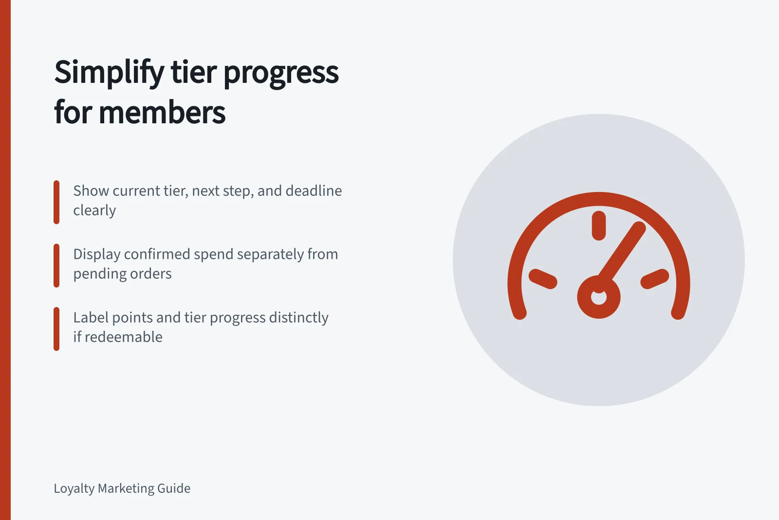 Simplify tier progress for members: Show current tier, next step, and deadline clearly; Display confirmed spend separately from pending orders; Label points and tier progress distinctly if redeemable